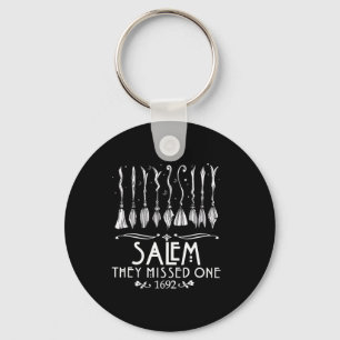 Salem 1692 they missed one For Halloween Keychain