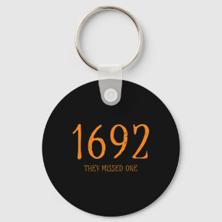 Salem 1692 They Missed One Fun Halloween Witch 1 Keychain
