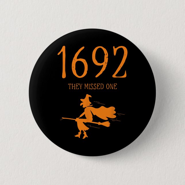 Salem 1692 They Missed One Fun Halloween Witch 2 Button (Front)