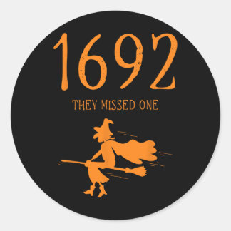 Salem 1692 They Missed One Fun Halloween Witch 2 Classic Round Sticker