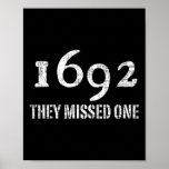 Salem 1692 They Missed One Halloween Costume  Poster