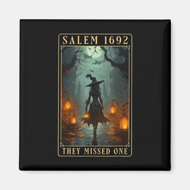 Salem 1692 They Missed One Halloween Witch  Magnet (Front)