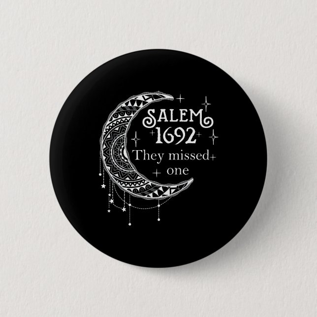 Salem 1692 They Missed One - Salem Witch 1692 Hall Button (Front)