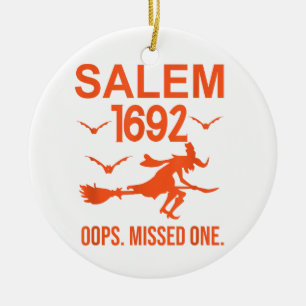 Salem Witch Trials 1692 Oops The Missed One Hallow Ceramic Ornament