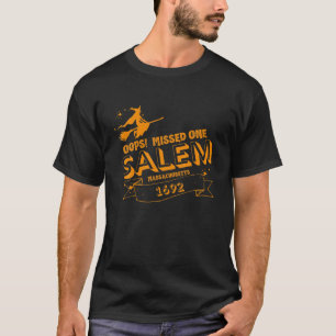 Salem Witch Trials Funny Oops Missed One Halloween T-Shirt