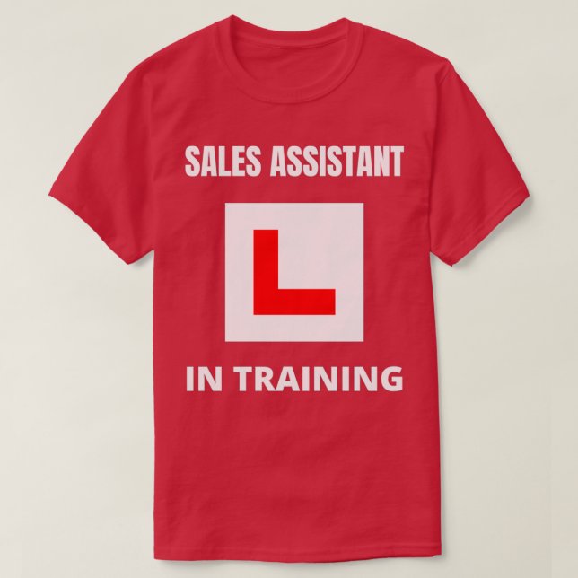Sales Assistant in training T-Shirt (Design Front)