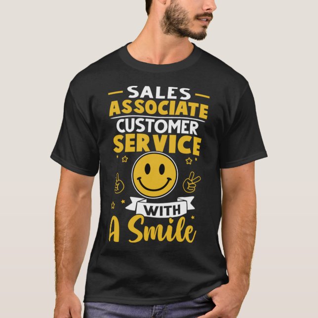 Sales Associate Customer Service With A Smile T-Shirt (Front)