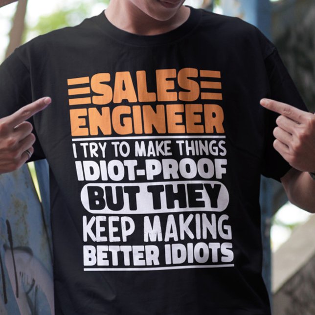 Sales Engineer I Try To Make Things Funny Sayings T-Shirt (Creator Uploaded)
