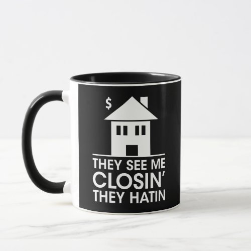 Sales Success They See Me Closing Real Estate Age Mug