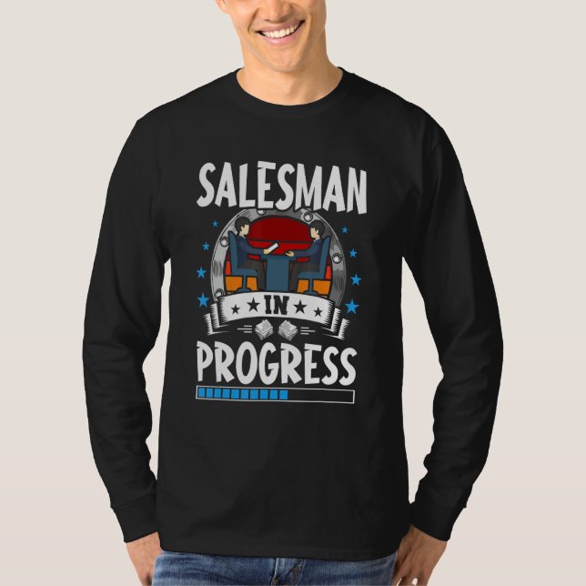 Salesman In Progress Trainee Student T-Shirt (Front)