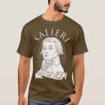 Salieri Didn&#39;t Kill Mozart T-shirt at Zazzle