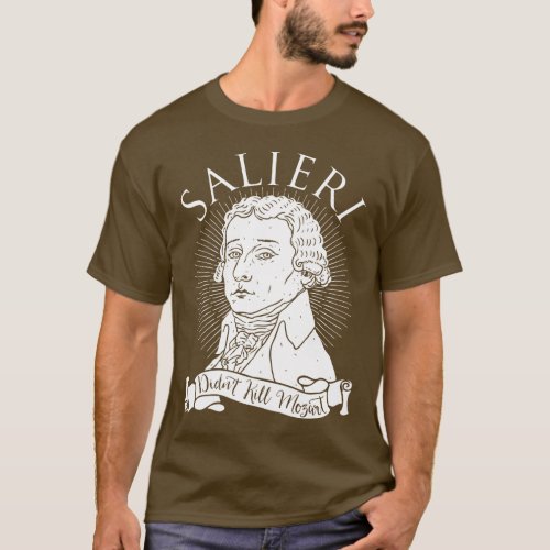 Salieri Didnt Kill Mozart T_Shirt