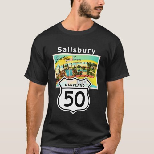 Salisbury Maryland MD US 50 Large Letter Travel Po T_Shirt