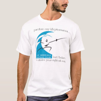 Salle Honolulu: pardon my kleptomania... T-Shirt
