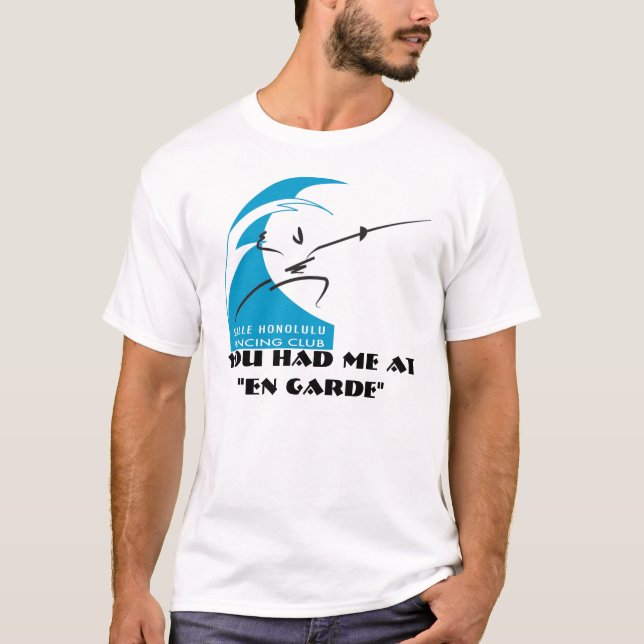 Salle Honolulu: you had me at "en garde" T-Shirt (Front)