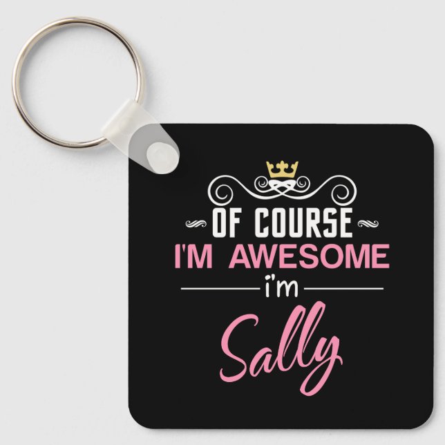 Sally Of Course I'm Awesome Novelty Keychain (Front)