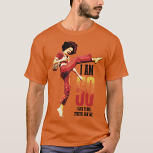 sally omalley Im 50 i like to kick streth and kick T-Shirt