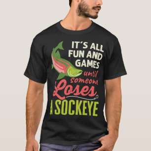 Salmon Fishing It's All Fun and Games Until Someon T-Shirt