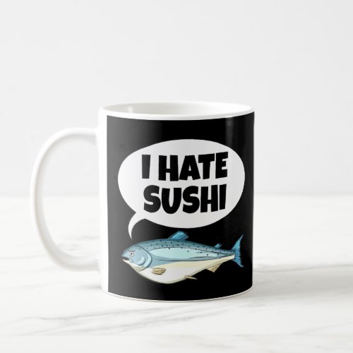 Salmon I Hate Sushi Japanese Food Pun  Coffee Mug