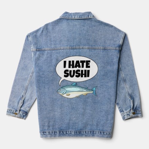 Salmon I Hate Sushi Japanese Food Pun  Denim Jacket
