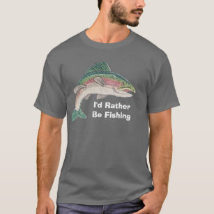 Salmon I'd Rather Be Fishing T-Shirt