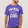 Salmon King Fishing T-Shirt