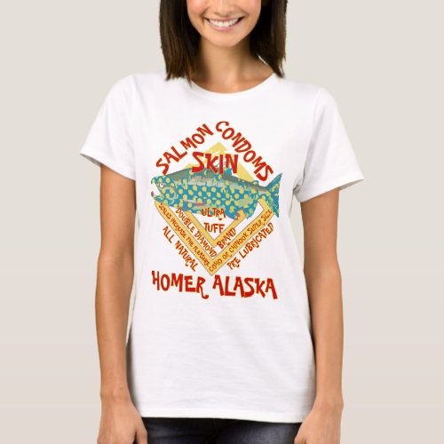SALMON SKIN CONDOMS HOMER ALASKA T_Shirt