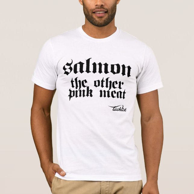 Salmon the other pink meat T-Shirt (Front)