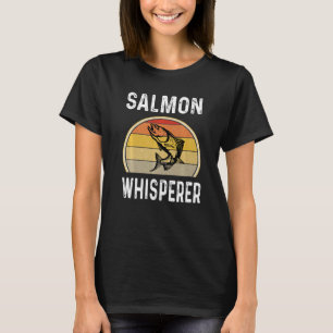 Salmon Whisperer Fishing Fisherman Fishermen  Retr T-Shirt