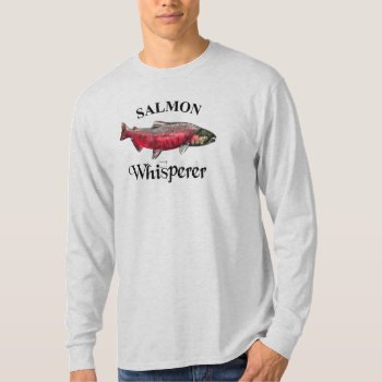 Salmon Whisperer Light Long Sleeve T-shirt by pjwuebker at Zazzle