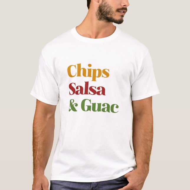 Salsa Chips And Guac T-Shirt (Front)