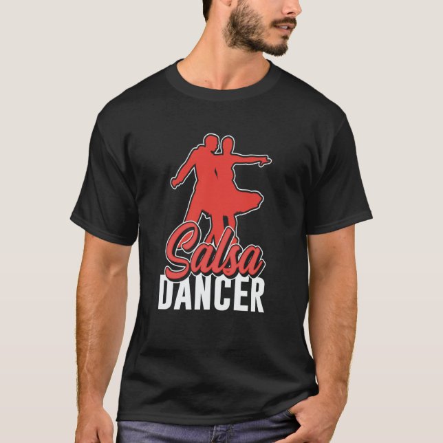 Salsa Dancer Latin Dancing Dance T-Shirt (Front)