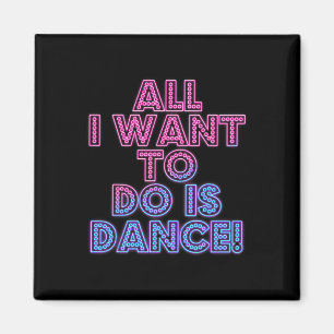 Salsa Dancers Dancing Dancers All I Want To Do Is Magnet