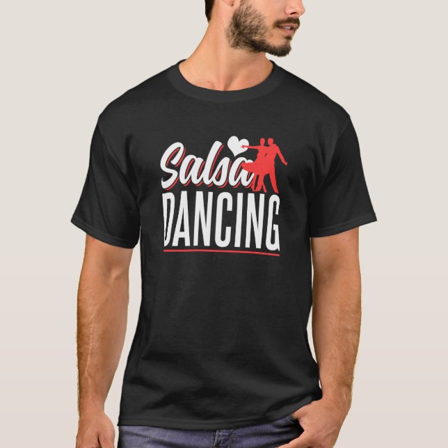 Salsa Dancing Latin Dancer Dance T-Shirt (Front)