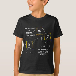 Salt NaCl and Copper Periodic Table Police Pun Che T-Shirt