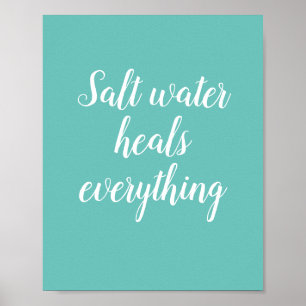 Salt Water Heals Everything Beach Decor Print