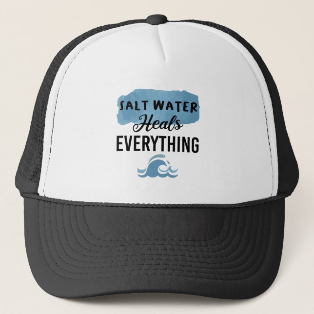 Salt Water Heals Everything Beach Lovers Gift Trucker Hat (Front)