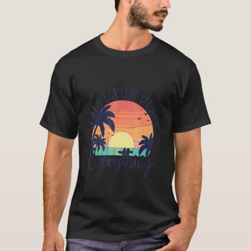 Salt Water Heals Everything Retro Vintage Sunset B T_Shirt