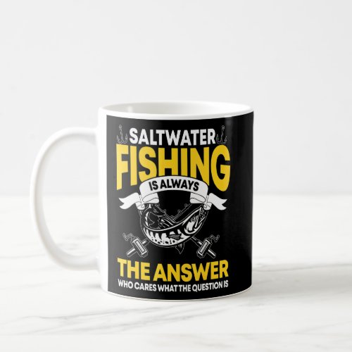 Saltwater Fishing Saying  Coffee Mug