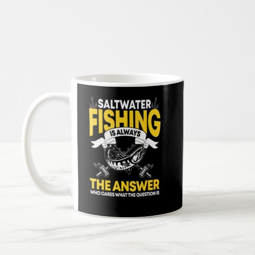 Saltwater Fishing Saying  Coffee Mug