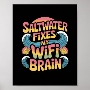 Saltwater Fixes My Wifi Brain - Funny Vacation Poster
