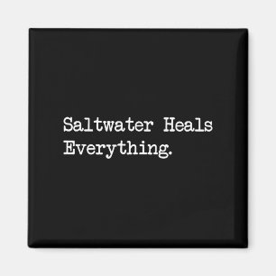 Saltwater Heals Everything Funny Beach Quotes  Magnet