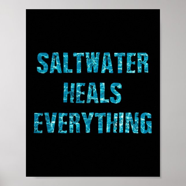Saltwater Heals Everything Motivational Quotes  Poster (Front)
