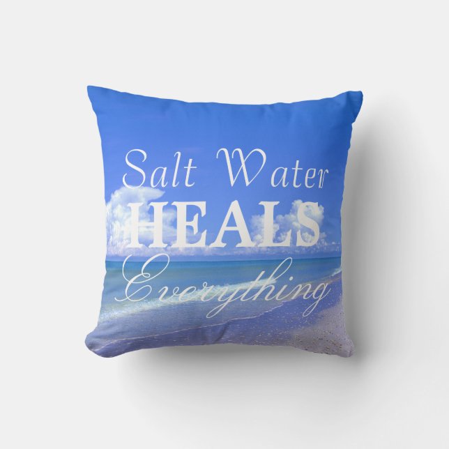 Saltwater Heals Everything Throw Pillow (Front)