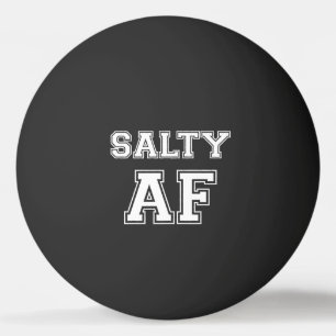 SALTY AF PING PONG BALL