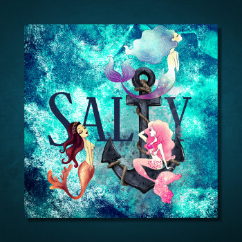 Salty - Beautiful Mermaids And Anchor Nautical Poster by TheBeachBum at Zazzle