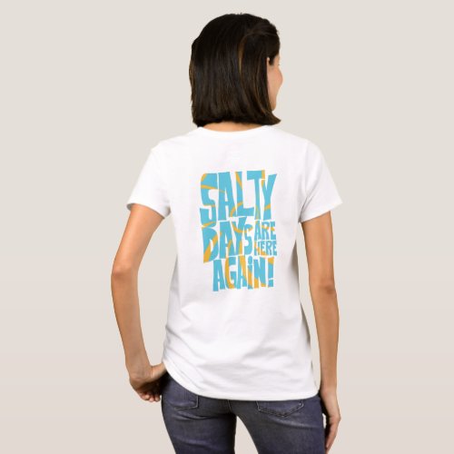 Salty Days are Here Again Beach Sunset T_Shirt