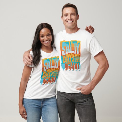 Salty Days are Here Again with Beach Waves T_Shirt