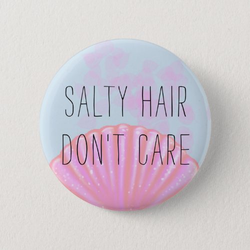 Salty Hair Dont Care _ Mermaid Button