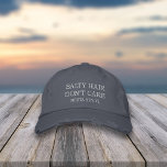 Salty Hair Don't Care | Your City or Beach Name Embroidered Baseball Hat<br><div class="desc">Salty hair,  don't care! Distressed embroidered cap features the quote in white embroidery with your city,  island or beach name beneath.</div>